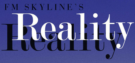 FM Skyline's "Reality" PC Steam Key