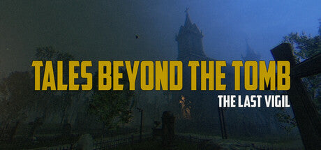 Tales Beyond The Tomb - The Last Vigil PC Steam Key