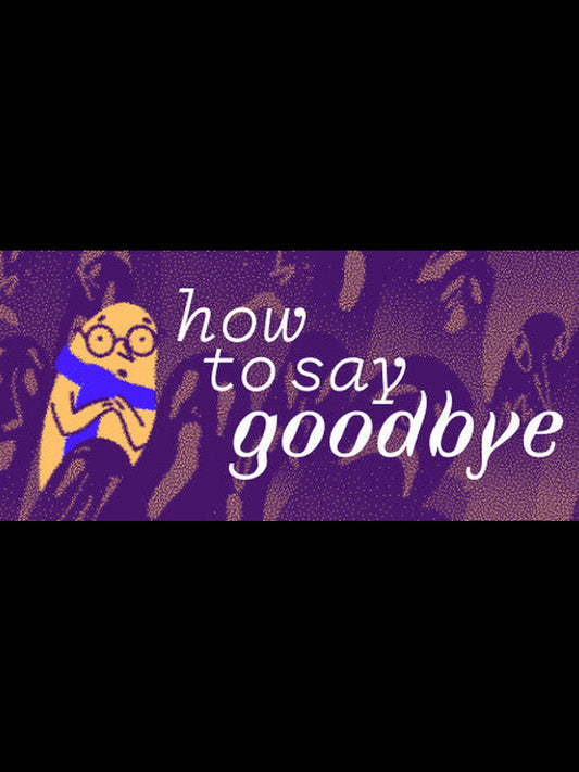 Buy How to Say Goodbye Steam Key Default Title Steam key – fast digital delivery | Volt Keys