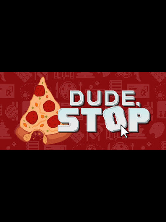 Buy Dude, Stop Steam Key Default Title Steam key – fast digital delivery | Volt Keys