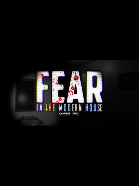 Buy Fear in The Modern House - CH2 Steam Key Default Title Steam key – fast digital delivery | Volt Keys