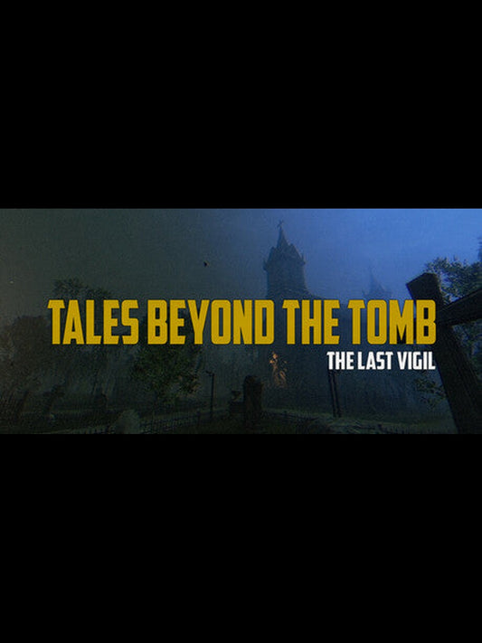 Tales Beyond The Tomb - The Last Vigil PC Steam Key