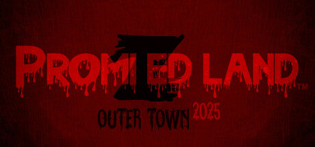 PROMIZED LAND: Outer Town 2025 PC Steam Key