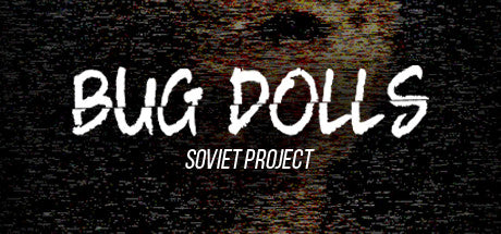 Buy Bug Dolls: Soviet Project Steam Key Default Title Steam key – fast digital delivery | Volt Keys