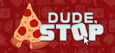 Buy Dude, Stop Steam Key Default Title Steam key – fast digital delivery | Volt Keys