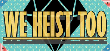 Buy We Heist Too PC Steam Key Default Title Steam key – fast digital delivery | Volt Keys